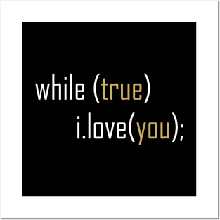 While True I Love You Posters and Art